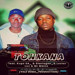 Tonkana (feat. Starlogen, Lester Luv & Mr Maice)