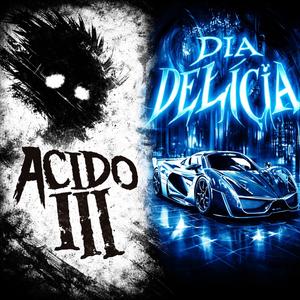 ACIDO III x DIA DELÍCIA (HARDSTYLE REMIX)