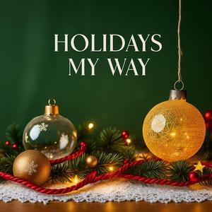 HOLIDAYS MY WAY (feat. BLISS)