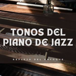 Ecos Relajantes Para La Concentración En Jazz