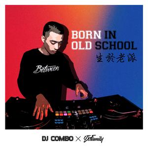 BOPT-Born In Old School（DJ COMBO remix）