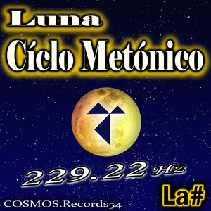 229.22 Hz Luna - Cíclo Metónico - la# (Cielado Mix)