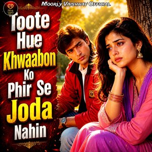 Toote Hue Khwaabon Ko Phir Se Joda Nahin