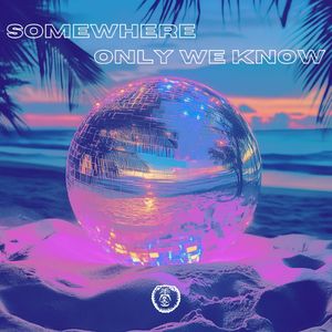 Somewhere Only We Know (Afro House Version)