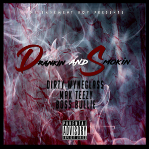 Drankin' and Smokin'