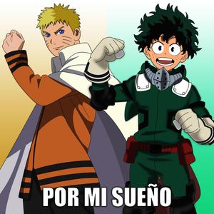 ¡Por Mi Sueño! Midoriya Y Naruto Rap