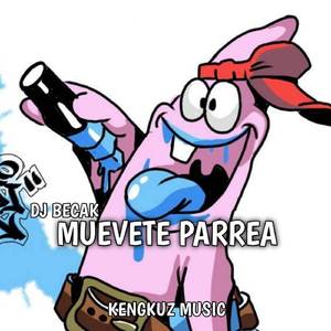 DJ BECAK MUEVETE PARREA ||KENGKUZ EDIT
