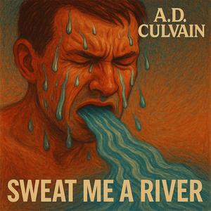Sweat me a river, my darling