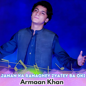 Janan Ka Ranaghey Zyatey Ba Oki