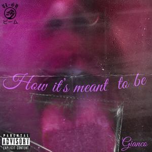 How It's Meant to Be