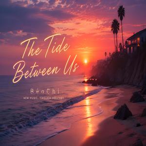 The Tide Between Us