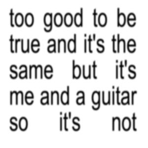 TOO GOOD TO BE TRUE (Acoustic)