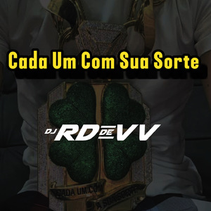 Cada Um Com Sua Sorte