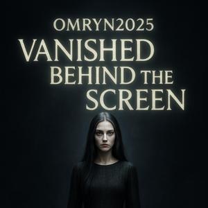 Vanished Behind the Screen