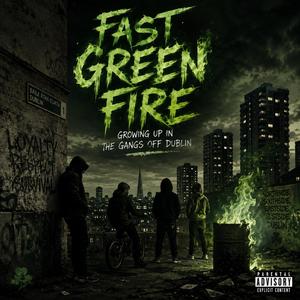 Fast Green Fires