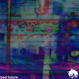 bad future. (Extended)