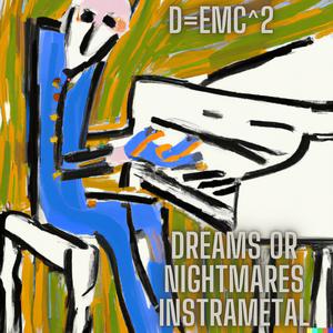 Dreams or nigmares me on pianio