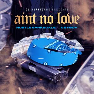 Aint No Love (feat. Keyboykane)