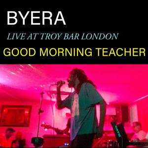 Good Morning Teacher (Live At Troy Bar London)