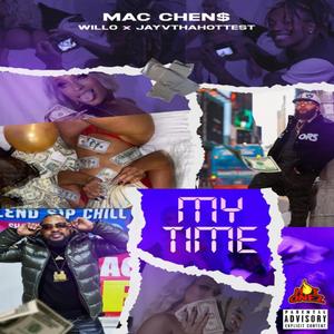 My Time (feat. MAC CHEN$ & Jayvthahottest)