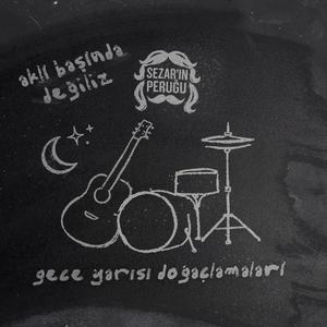 Aklı Başında Değiliz - Gece Yarısı Doğaçlamaları