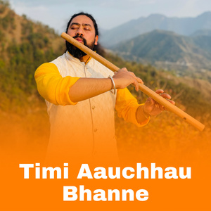 Timi Aauchhau Bhanne