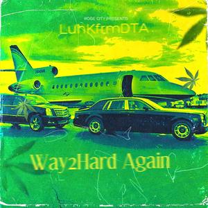Way2Hard Again