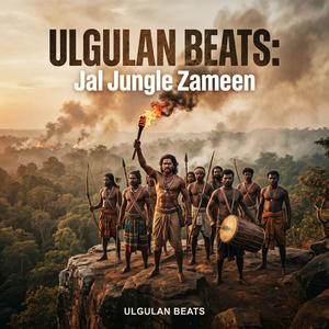 ULGULAN ANTHEM: Jal Jungle Zameen