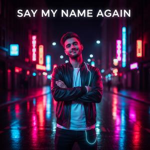 Say My Name Again