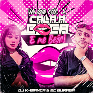 Vai Que Cola X Cala a Boca e Me Beija