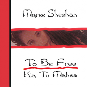 Kia Tu Mahea - To Be Free
