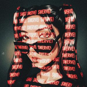 SWERVE!