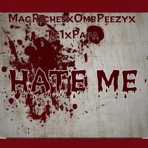 Hate Me (feat. Omb Peezy, Tg1 & Papa)