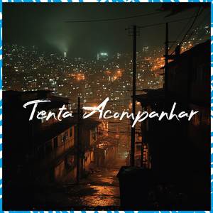 Tenta Acompanhar