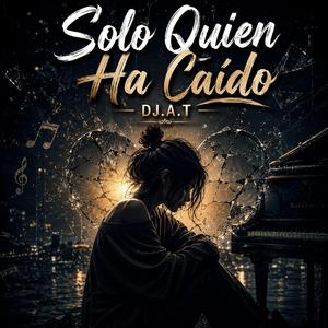 Solo quien ha caído