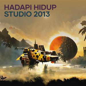 Hadapi Hidup Studio 2013