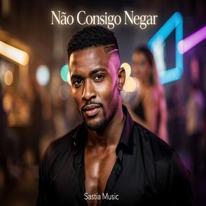 Nao Consigo Negar