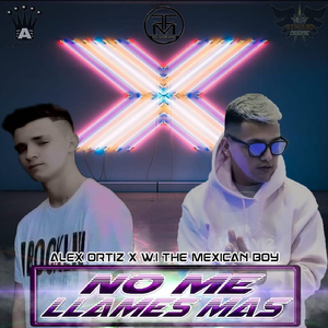 No Me Llames Mas (feat. W.I Mexican Boy)