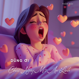 Dũng Ơi, Chúc Ngày Mới an Lành