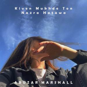 Kiven Mukhde Ton Nazra Hatawa