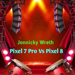 Pixel 7 Pro Vs Pixel 8