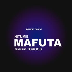 NITUMIE MAFUTA (feat. TOKOOS)