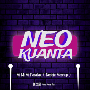 Makj / Kura / dBerrie / Serebro / Rudeejay / Da Brozz-Mi Mi Mi Parallax ( Neobie Mashup )（NEO萧立扬 remix）
