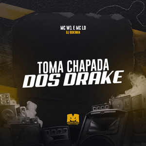 Toma Chapada dos Drake