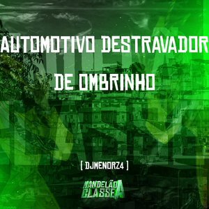 Automotivo Destravador de Ombrinho