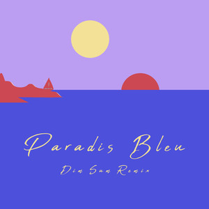 Paradis bleu (Dim Sum Remix)