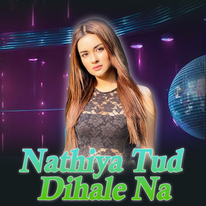 Nathiya Tud Dihale Na