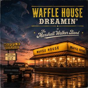 Waffle House Dreamin'