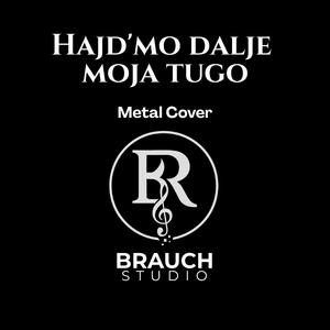 Hajd'mo dalje, moja tugo