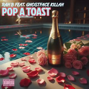 POP A TOAST (feat. GHOSTFACE KILLAH)